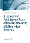 Buchcover A Data-Driven Fleet Service: State of Health Forecasting of Lithium-Ion Batteries
