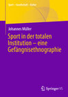 Buchcover Sport in der totalen Institution – eine Gefängnisethnographie