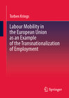 Buchcover Labour Mobility in the European Union as an Example of the Transnationalization of Employment
