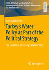 Buchcover Turkey's Water Policy as Part of the Political Strategy