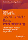Buchcover Jugend - Ländliche Räume - Peripherie(sierung)