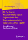 Buchcover BI_PoC Diversity Manager*innen in weißen Organisationen: Eine Gratwanderung zwischen Racial Stress & White Fragility