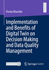 Buchcover Implementation and Benefits of Digital Twin on Decision Making and Data Quality Management