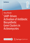 Buchcover SARP-Driven Activation of Antibiotic Biosynthetic Gene Clusters in Actinomycetes