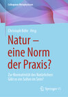 Buchcover Natur – eine Norm der Praxis?