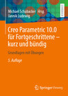 Buchcover Creo Parametric 10.0 für Fortgeschrittene – kurz und bündig