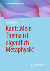 Buchcover Kant: ‚Mein Thema ist eigentlich Metaphysik‘
