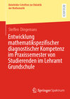 Buchcover Entwicklung mathematikspezifischer diagnostischer Kompetenz im Praxissemester von Studierenden im Lehramt Grundschule