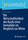Buchcover Die Wirtschaftlichkeit des Kaufs einer Immobilie im Vergleich zur Miete