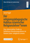 Buchcover Der religionspädagogische Habitus islamischer Religionslehrer*innen