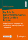 Buchcover Die Rolle der Familienkommunikation für die familiäre Resilienz