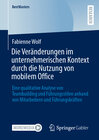 Buchcover Die Veränderungen im unternehmerischen Kontext durch die Nutzung von mobilem Office