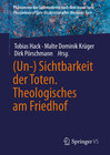 Buchcover (Un-) Sichtbarkeit der Toten. Theologisches am Friedhof