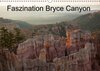 Buchcover Faszination Bryce Canyon (Wandkalender 2014 DIN A3 quer)