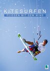 Buchcover Kitesurfen: Fliegen mit dem Wind (Posterbuch DIN A4 hoch)