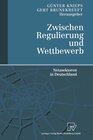 Buchcover Zwischen Regulierung und Wettbewerb