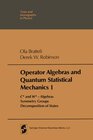 Buchcover Operator Algebras and Quantum Statistical Mechanics: Volume 1: C*- and W*- Algebras. Symmetry Groups. Decomposition of S