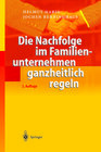 Buchcover Die Nachfolge im Familienunternehmen ganzheitlich regeln