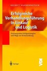 Buchcover Erfolgreiche Verhandlungsführung in Einkauf und Logistik: Praxiserprobte Erfolgsstrategien und Wege zur Kostensenkung (V