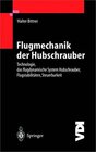 Buchcover Flugmechanik der Hubschrauber: Technologie, das flugdynamische System Hubschrauber, Flugstabilitäten, Steuerbarkeit (VDI