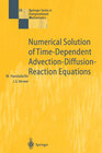 Buchcover Numerical Solution of Time-Dependent Advection-Diffusion-Reaction Equations