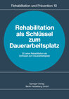 Buchcover Rehabilitation als Schlüssel zum Dauerarbeitsplatz