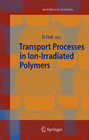 Buchcover Transport Processes in Ion-Irradiated Polymers