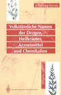 Buchcover Volkstümliche Namen der Drogen, Heilkräuter, Arzneimittel und Chemikalien
