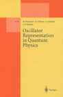 Buchcover Oscillator Representation in Quantum Physics