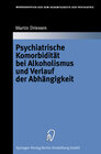 Buchcover Psychiatrische Komorbidität bei Alkoholismus und Verlauf der Abhängigkeit