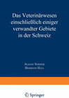 Buchcover Das Veterinärwesen einschließlich einiger verwandter Gebiete in der Schweiz