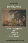 Buchcover Die Welt der Oper in den Schloßgärten von Heidelberg und Schwetzingen