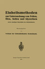 Buchcover Einheitsmethoden zur Untersuchung von Fetten, Ölen, Seifen und Glyzerinen