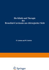 Buchcover Die Klinik und Therapie des Bronchial-Carcinoms aus chirurgischer Sicht