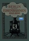 Buchcover Berlin und seine Eisenbahnen 1846–1896