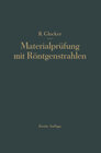 Buchcover Materialprüfung mit Röntgenstrahlen unter besonderer Berücksichtigung der Röntgenmetallkunde