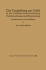 Buchcover Die Umstellung auf Gold in der Selbstkosten- und Preisberechnung und in der Bilanzierung