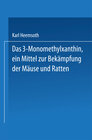 Buchcover Das 3-Monomethylxanthin, ein Mittel zur Bekämpfung der Mäuse und Ratten