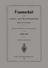 Buchcover Frauenarbeit in der Armen- und Krankenpflege, Daheim und im Auslande