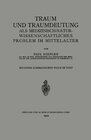 Buchcover Traum und Traumdeutung als Medizinisch-Naturwissenschaftliches Problem im Mittelalter