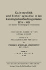 Buchcover Kaiserpolitik und Einheitsgedanke in den karolingischen Nachfolgestaaten (876–962) unter besonderer Berücksichtigung des