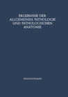 Buchcover Ergebnisse der Allgemeinen Pathologie und Pathologischen Anatomie