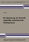 Buchcover Die Optimierung der Kontrolle regelmäßig wiederkehrender Arbeitsprozesse