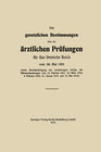 Buchcover Die gesetzlichen Bestimmungen über die ärztlichen Prüfungen für das Deutsche Reich vom 28. Mai 1901