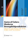 Buchcover Game of Colors: Moderne Bewegtbildproduktion