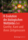 Buchcover R-Evolution - des biologischen Weltbildes bei Goethe, Kant und ihren Zeitgenossen