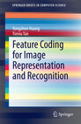 Buchcover Feature Coding for Image Representation and Recognition