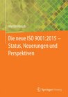 Buchcover Die neue ISO 9001:2015 - Status, Neuerungen und Perspektiven