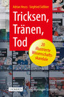 Buchcover Tricksen, Tränen, Tod – 20 illustrierte Wissenschaftsskandale