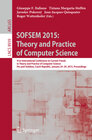 Buchcover SOFSEM 2015: Theory and Practice of Computer Science